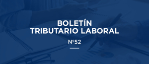Boletín Tributario - Laboral Nº52